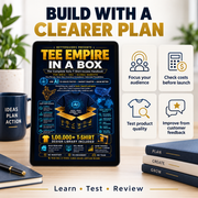 Tee Empire in a Box benefits: focus audience, check costs, test quality and learn from customer feedback